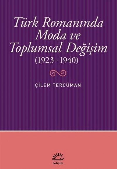 Türk Romanında Moda ve Toplumsal Değişim (1923-1940)