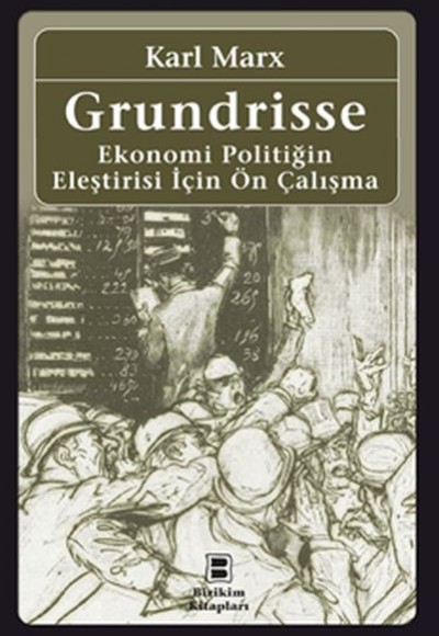 Grundrisse - Ekonomi Politiğin Eleştirisi İçin Ön Çalışma