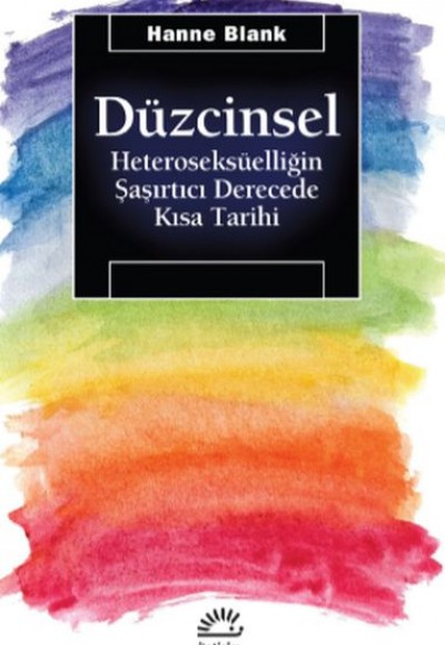 Düzcinsel - Heteroseksüelliğin Şaşırtıcı Derecede Kısa Tarihi