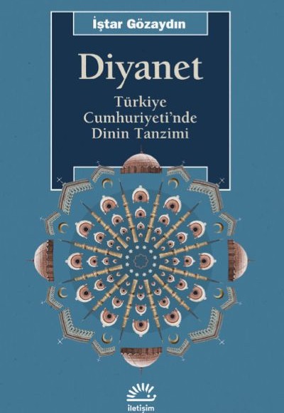 Diyanet - Türkiye Cumhuriyeti'nde Dinin Tanzimi