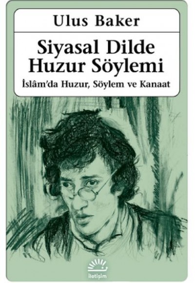 Siyasal Dilde Huzur Söylemi - İslamda Huzur, Söylem ve Kanaat