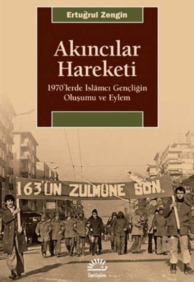 Akıncılar Hareketi - 1970’lerde İslamcı Gençliğin Oluşumu ve Eylem