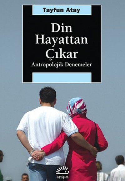 Din Hayattan Çıkar