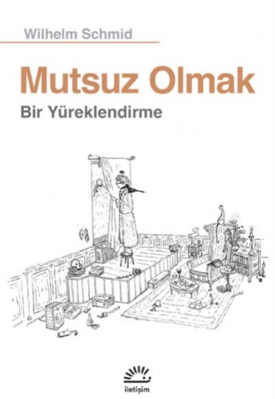 Mutsuz Olmak  Bir Yüreklendirme