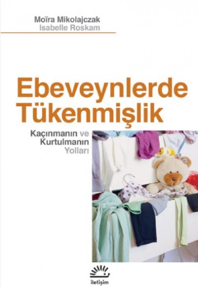 Ebeveynlerde Tükenmişlik - Kaçınmanın ve Kurtulmanın Yolları