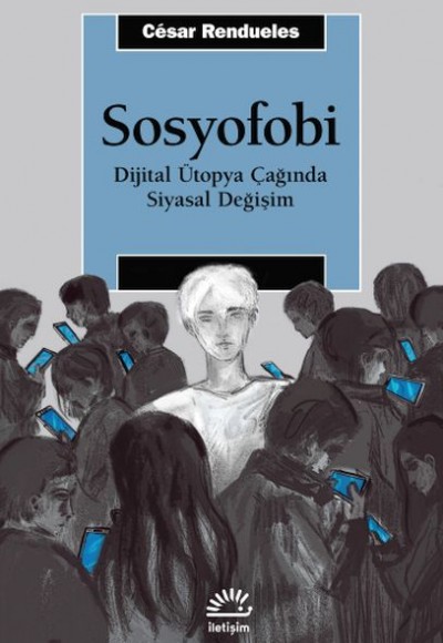 Sosyofobi - Dijital Ütopya Çağında Siyasal Değişim