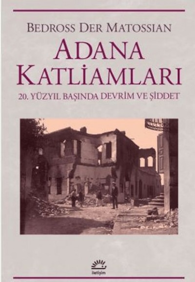 Adana Katliamları 20.Yüzyıl Başında Devrim Ve Şiddet