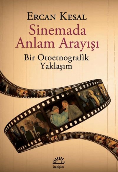 Sinemada Anlam Arayışı - Bir Otoetnografik Yaklaşım Sinemada Anlam Arayışı - Bir Otoetnografik Yaklaşım