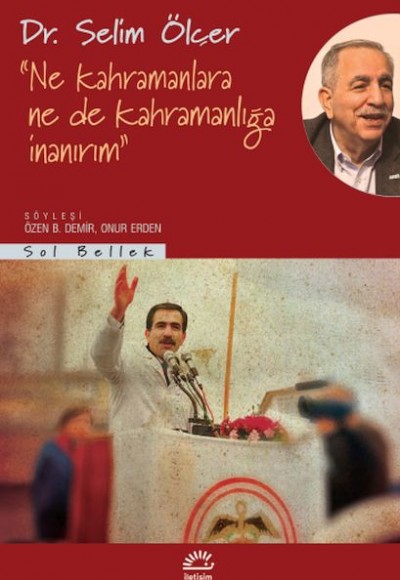Ne Kahramanlara Ne De Kahramanlığa İnanırım