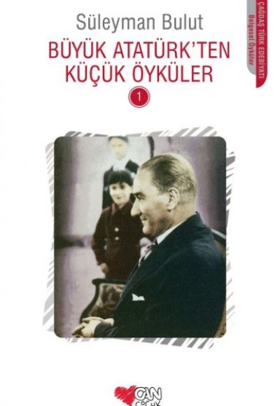 Büyük Atatürk'ten Küçük Öyküler 1