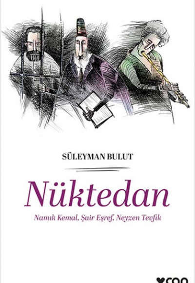 Nüktedan - Namık Kemal, Şair Eşref, Neyzen Tevfik