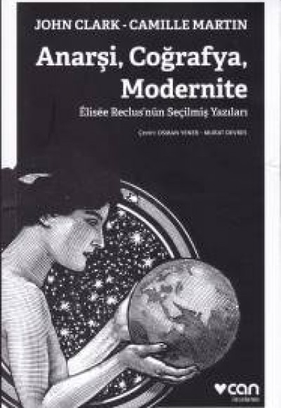 Anarşi, Coğrafya, Modernite - Elisee Reclus'nün Seçilmiş Yazıları