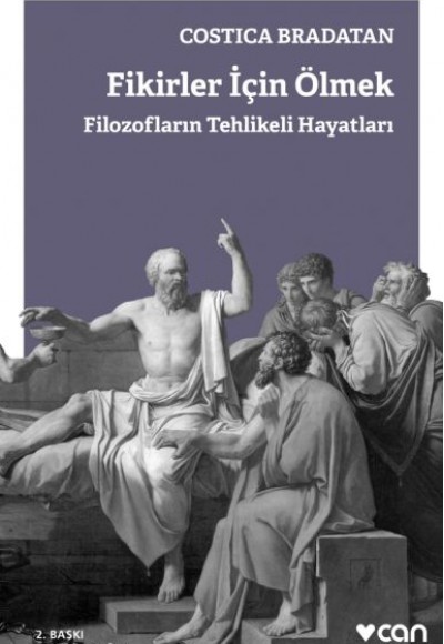 Fikirler İçin Ölmek - Filozofların Tehlikeli Hayatları