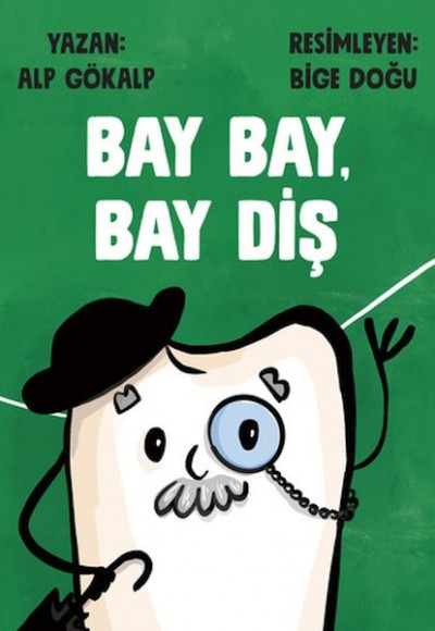 Bay Bay, Bay Diş