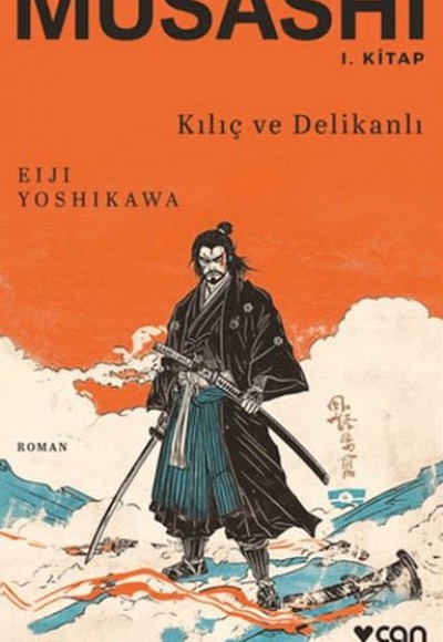 Musashi: Kılıç ve Delikanlı 1. Kitap