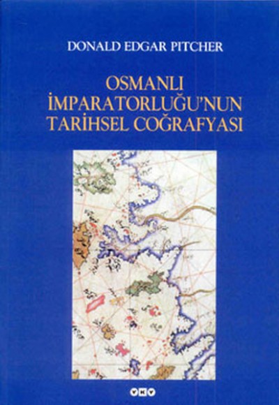 Osmanlı İmparatorluğu’nun Tarihsel Coğrafyası