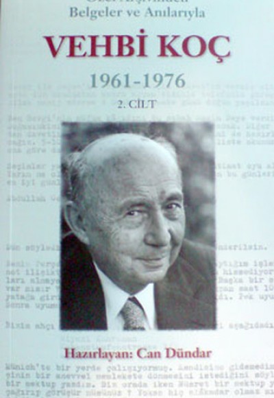 Özel Arşivinden Belgeler ve Anılarıyla Vehbi Koç 1961-1976 (2.cilt)