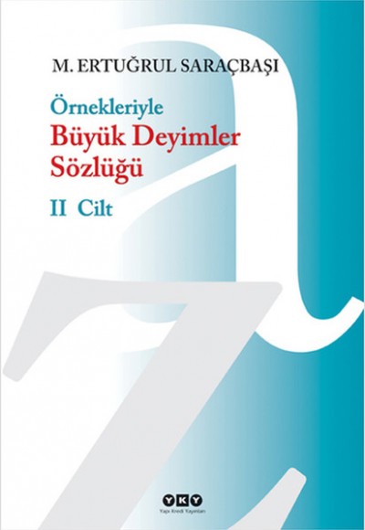 Örnekleriyle Büyük Deyimler Sözlüğü - 2 Cilt