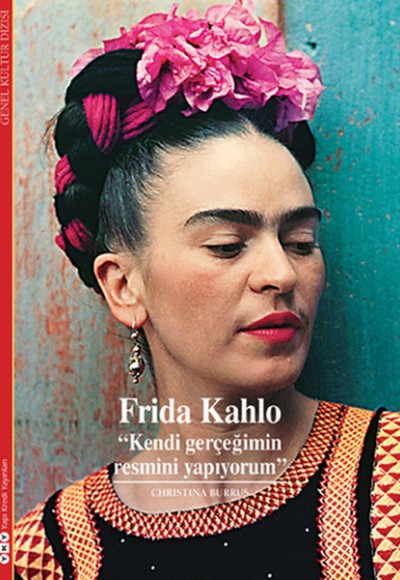 Frida Kahlo  Kendi Gerçeğimin Resmini Yapıyorum