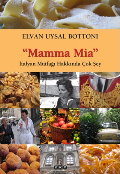 Mamma Mia  İtalyan Mutfağı Hakkında Çok Şey