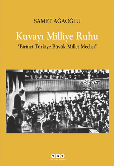 Kuvayı Milliye Ruhu  Birinci Türkiye Büyük Millet Meclisi