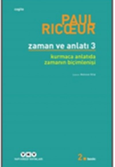 Zaman ve Anlatı: Üç - Kurmaca Anlatıda Zamanın Biçimlenişi