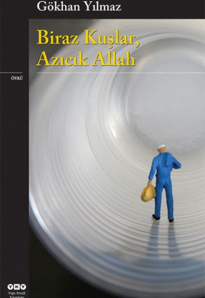 Biraz Kuşlar, Azıcık Allah