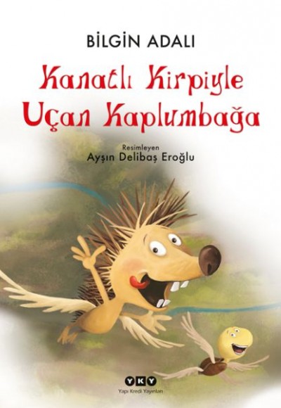 Kanatlı Kirpiyle Uçan Kaplumbağa (Ciltli)