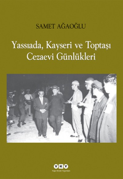 Yassıada, Kayseri ve Toptaşı Cezaevi Günlükleri