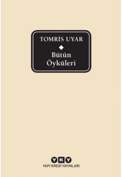 Bütün Öyküleri - Tomris Uyar (Ciltli)