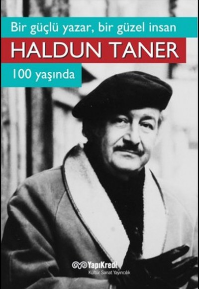 Bir Güçlü Yazar, Bir Güzel İnsan Haldun Taner 100 Yaşında