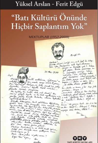 Batı Kültürü Önünde Hiçbir Saplantım Yok - Mektuplar (1957- 2008)