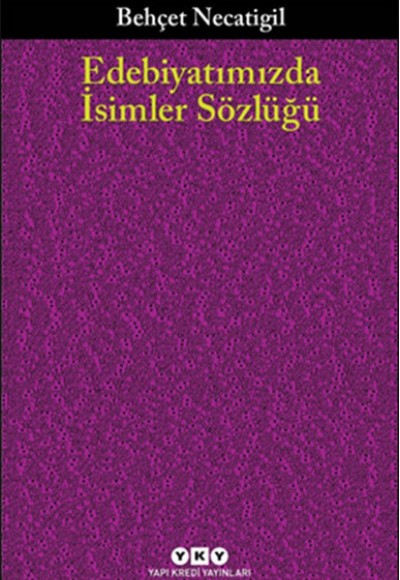 Edebiyatımızda İsimler Sözlüğü