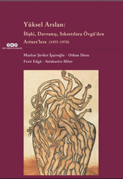 Yüksel Arslan - İlişki, Davranış, Sıkıntılara Övgü'den Arture'lere 1955 - 1970