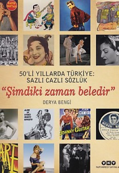 50'li Yıllarda Türkiye: Sazlı Cazlı Sözlük / Şimdiki Zaman Beledir (Ciltli)