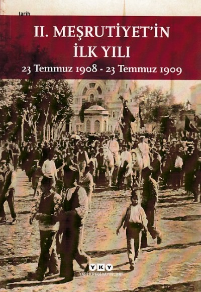 2. Meşrutiyetin İlk Yılı: 23 Temmuz 1908 - 23 Temmuz 1909