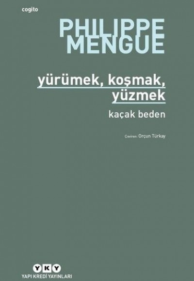 Yürümek,Koşmak,Yüzmek-Kaçak Beden