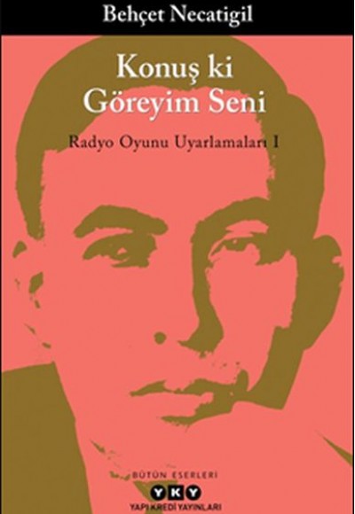 Konuş ki Göreyim Seni - Radyo Oyunu Uyarlamaları I