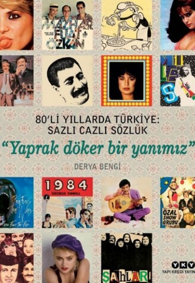 80’li Yıllarda Türkiye: Sazlı Cazlı Sözlük - Yaprak Döker Bir Yanımız (Ciltli)