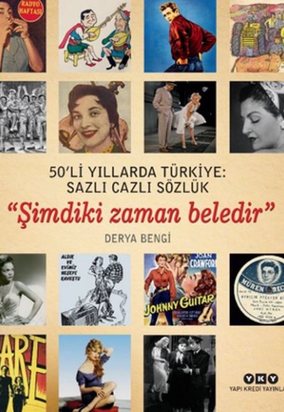 50'li Yıllarda Türkiye - Sazlı Cazlı Sözlük - Şimdiki Zaman Beledir