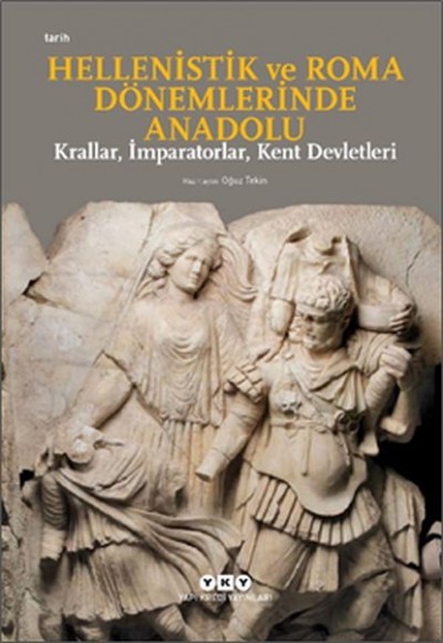 Hellenistik ve Roma Dönemlerinde Anadolu: Krallar, İmparatorlar, Kent Devletleri-Küçük Boy