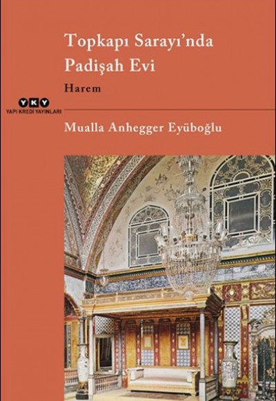 Topkapı Sarayı’nda Padişah Evi Harem