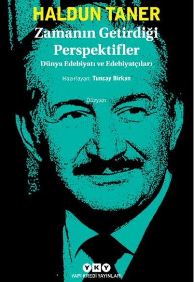 Zamanın Getirdiği Perspektifler - Dünya Edebiyatı ve Edebiyatçıları