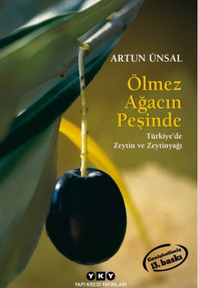 Ölmez Ağacın Peşinde Türkiye'de Zeytin ve Zeytinağacı (Küçük Boy)
