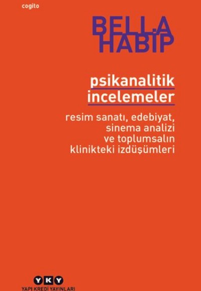 Psikanalitik İncelemeler Resim Sanatı Edebiyat Sinema Analizi ve Toplumsalın Klinikteki İzdüşümleri