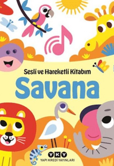 Sesli ve Hareketli Kitabım - Savana (Ciltli)