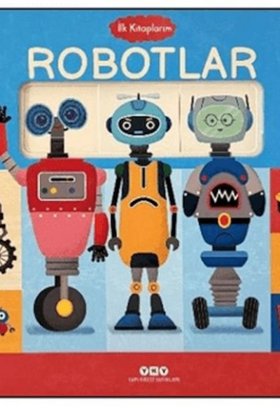 İlk Kitaplarım - Robotlar İlk Kitaplarım - Robotlar