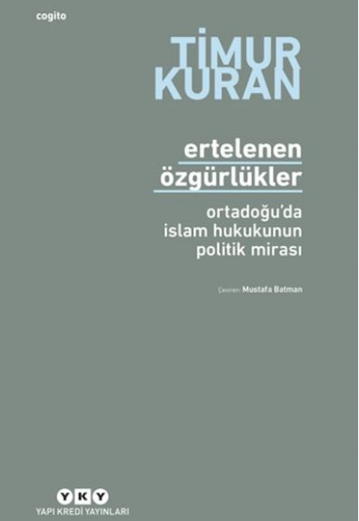 Ertelenen Özgürlükler - Ortadoğu'da İslam Hukukunun Politik Mirası