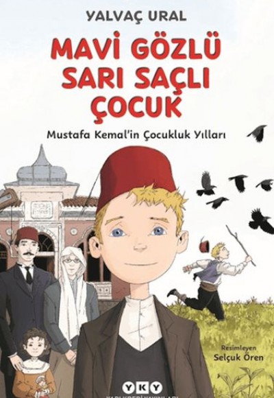 Mavi Gözlü Sarı Saçlı Çocuk - Mustafa Kemal'in Çocukluk Yılları
