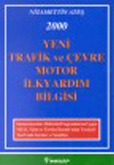 2000 Yeni Trafik ve Çevre Motor İlk Yardım Bilgisi